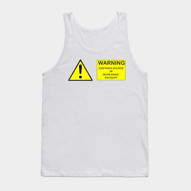 WARNING : CONTAINS SOURCE OF INCREASING ENTROPY Tank Top by mwcannon